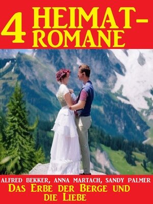 cover image of Das Erbe der Berge und die Liebe